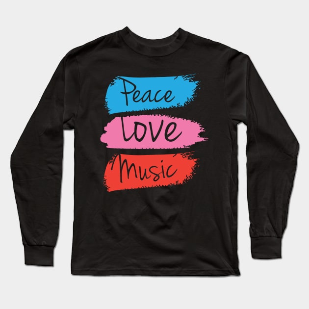 PEACE LOVE MUSIC Long Sleeve T-Shirt by STUDIOVO